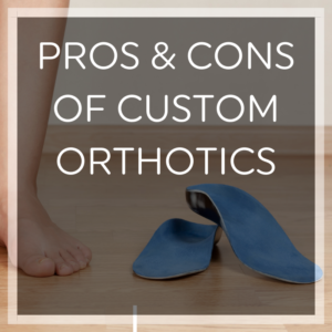Custom Orthotics 