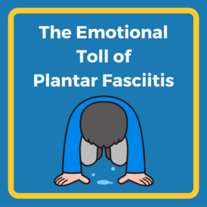 Emotional toll of plantar fasciitis and chronic pain