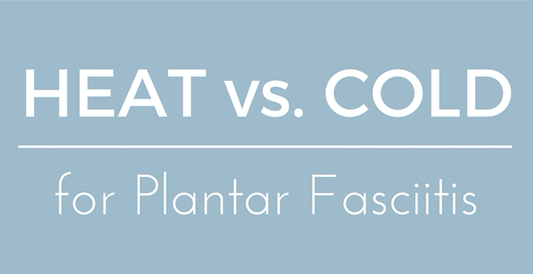 Heat Vs Cold Therapy for Plantar Fasciitis