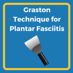 Plantar fasciitis graston technique